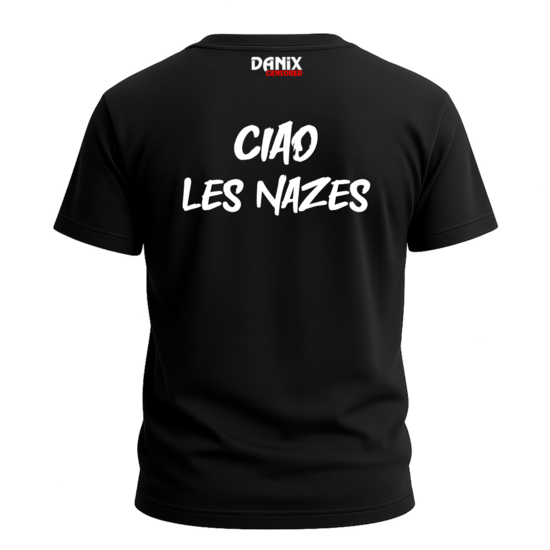 Tshirt Ciao Les Nazes [DANIX CENSORED]